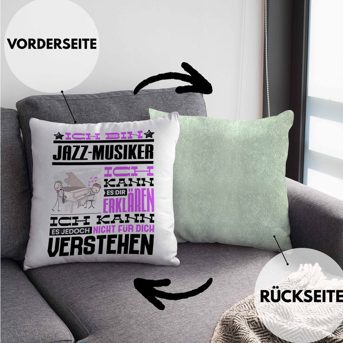 Jazz-Musiker Geschenk Kissen mit Füllung 40x40 Lustige Geschenkdiee für einen Jazz-Musiker Geburtstag Ich Bin Jazz-Musiker Ich Kann Es Dir Erklären Aber Nicht Für Dich Verstehen (Grau) Grün Trendation