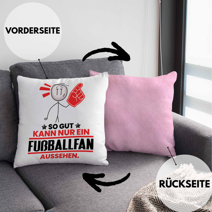 Fußballfan Geschenk Kissen mit Füllung 40x40 So Gut Kann Nur Ein Fußballfan Aussehen Geschenkidee (Grau) Rosa Trendation