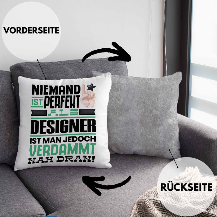 Designer Geschenk Kissen mit Füllung 40x40 Lustige Geschenkidee für Designer Geburtstag Niemand Ist Perfekt Aber Als Designer Ist Man Nah Dran (Grau) Grau Trendation