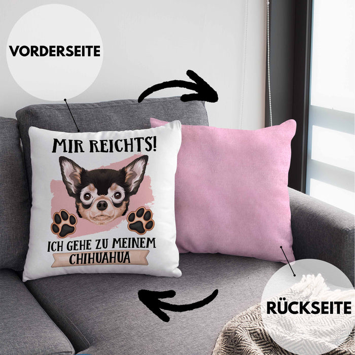 Chihuahua Besitzer Kissen mit Füllung 40x40 Geschenk Lustiger Spruch Geschenkidee Mir Reichts Ich Geh Zu Meinem Chihuahua (Grau) Rosa Trendation