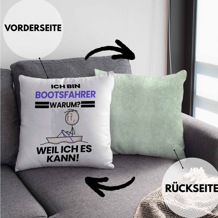 Bootsfahrer Geschenk Kissen mit Füllung 40x40 Lustiger Spruch Ich Bin Bootsfahrer Warum Weil Ich Es Kann Geschenkidee Bester Bootsfahrer Geburtstag (Grau) Grün Trendation