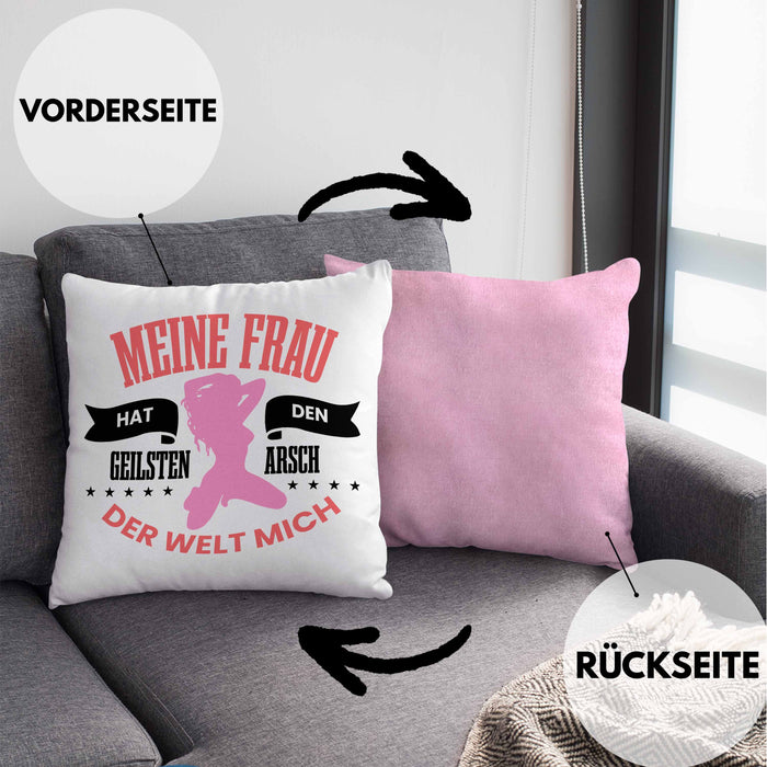 Lustige Kissen mit Füllung 40x40 "Meine Frau Hat Den Geilsten Arsch Der Welt - Mich" Witziges Geschenk für den Partner (Grau) Rosa Trendation