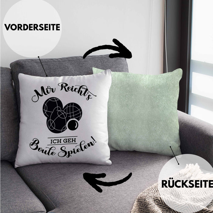Boule Kissen mit Füllung 40x40 Geschenk Boule-Spieler Geschenkidee Spruch Mir Reichts Ich Geh Boule Spielen (Grau) Grün Trendation