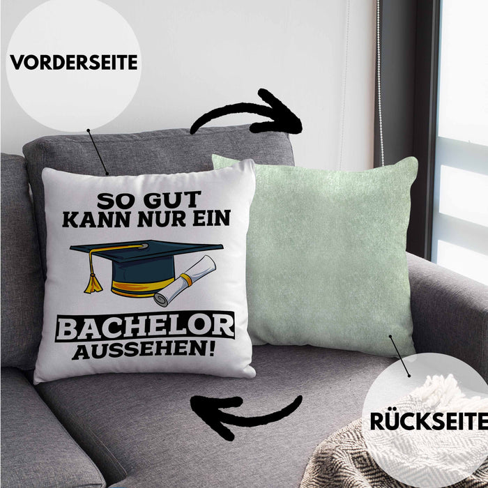 Kissen mit Füllung 40x40 Geschenk Bestandene Bachelor-Prüfung Geschenkidee So Gut Kann Nur Ein Bachelor Aussehen (Grau) Grün Trendation