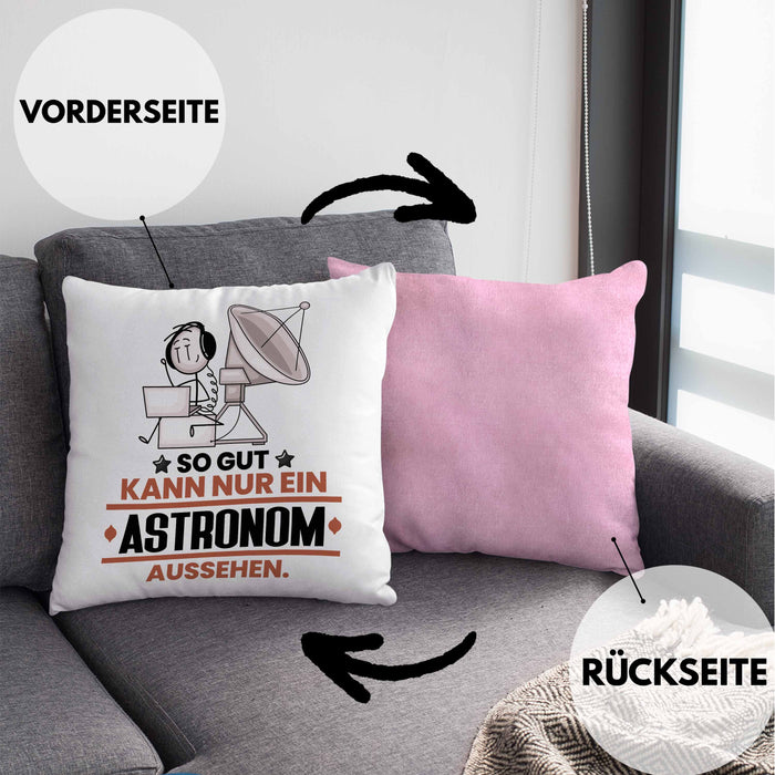 Astronom Geschenk Kissen mit Füllung 40x40 So Gut Kann Nur Ein Astronom Aussehen Geschenkidee (Grau) Rosa Trendation
