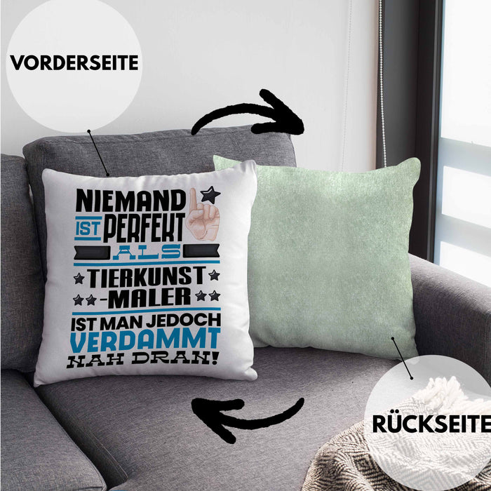Tierkunst-Maler Geschenk Kissen mit Füllung 40x40 Lustige Geschenkidee für Tierkunst-Maler Geburtstag Niemand Ist Perfekt Aber Als Tierkunst-Maler Ist Man Nah Dran (Grau) Grün Trendation