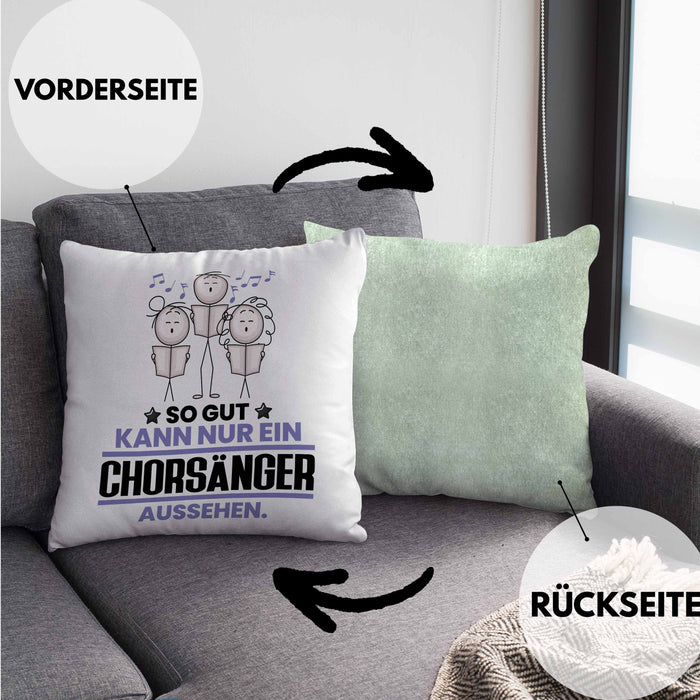 Chorsänger Geschenk Kissen mit Füllung 40x40 So Gut Kann Nur Ein Chorsänger Aussehen Geschenkidee (Grau) Grün Trendation
