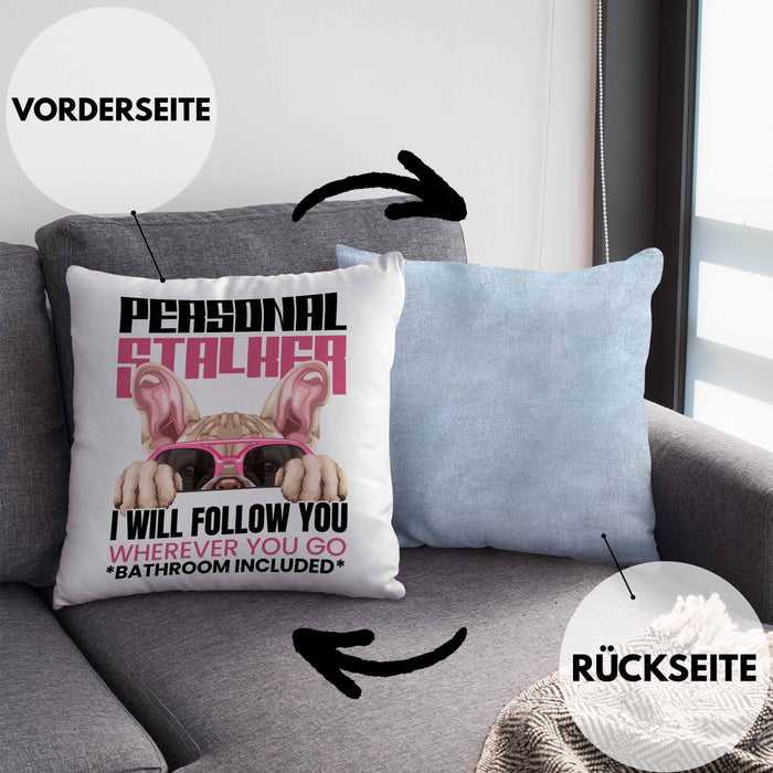 Französische Bulldogge Besitzerin Kissen mit Füllung 40x40 Geschenk Lustiger Spruch Geschenkidee Personal Stalker (Grau) Blau Trendation