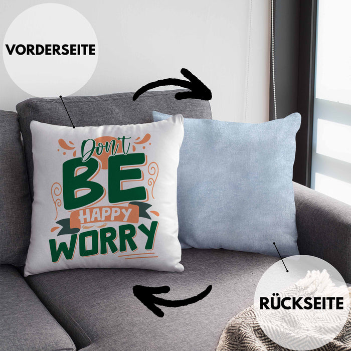 Don't Be Happy - Worry Kissen mit Füllung 40x40 Geschenk Anti Depression Sarkasmus Geschenkidee Lustiger Spruch Overthinking (Grau) Blau Trendation