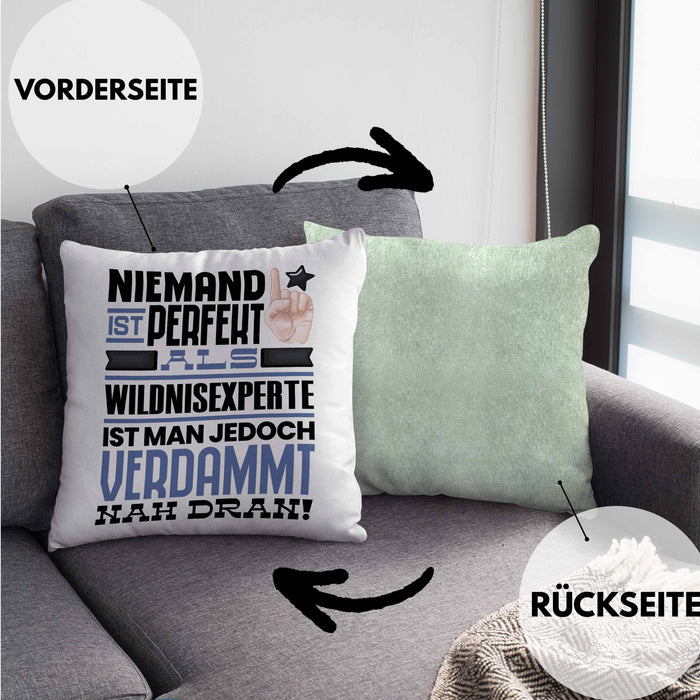 Wildnisexperte Geschenk Kissen mit Füllung 40x40 Lustige Geschenkidee für Wildnisexperte Geburtstag Niemand Ist Perfekt Aber Als Wildnisexperte Ist Man Nah Dran (Grau) Grün Trendation