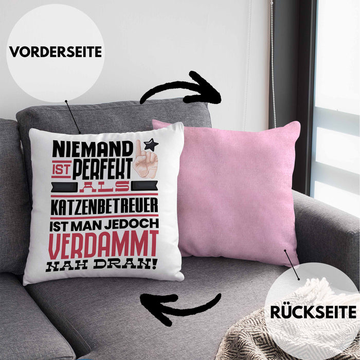 Katzenbetreuer Geschenk Kissen mit Füllung 40x40 Lustige Geschenkidee für Katzenbetreuer Geburtstag Niemand Ist Perfekt Aber Als Katzenbetreuer Ist Man Nah Dran (Grau) Rosa Trendation