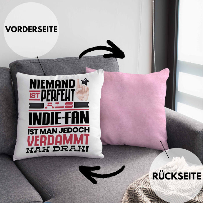 Indie-Fan Geschenk Kissen mit Füllung 40x40 Lustige Geschenkidee für Indie-Fan Geburtstag Niemand Ist Perfekt Aber Als Indie-Fan Ist Man Nah Dran (Grau) Rosa Trendation