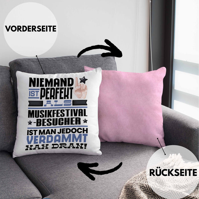 Musikfestival-Besucher Geschenk Kissen mit Füllung 40x40 Lustige Geschenkidee für Musikfestival-Besucher Geburtstag Niemand Ist Perfekt Aber Als Musikfestival-Besucher Ist Man Nah Dran (Grau) Rosa Trendation