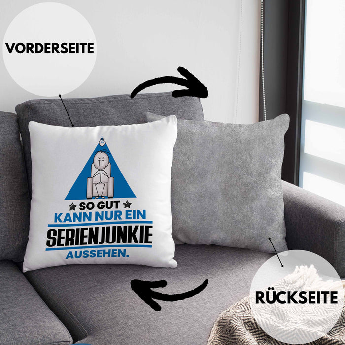 Serienjunkie Geschenk Kissen mit Füllung 40x40 So Gut Kann Nur Ein Serienjunkie Aussehen Geschenkidee (Grau) Grau Trendation