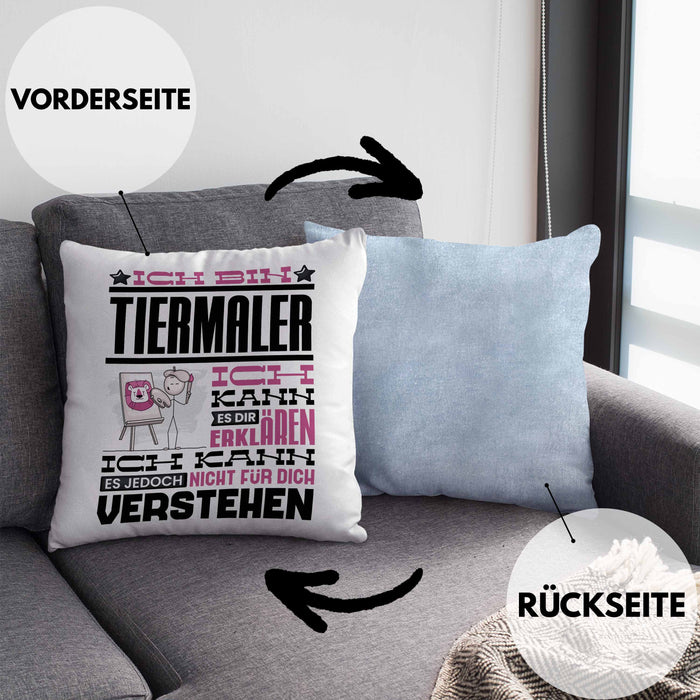Tiermaler Geschenk Kaffee-Kissen mit Füllung 40x40 Geschenkidee für Tiermaler Ich Bin Tiermaler Ich Kann Es Dir Erklären Jedoch Nicht Für Dich Verstehen Spruch Lustig (Grau) Blau Trendation