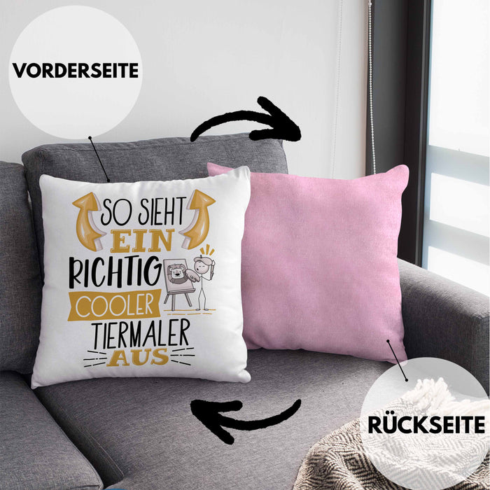 Tiermaler Kissen mit Füllung 40x40 So Sieht Ein Richtig Cooler Tiermaler Aus Geschenk Lustiger Spruch Geschenkidee (Grau) Rosa Trendation