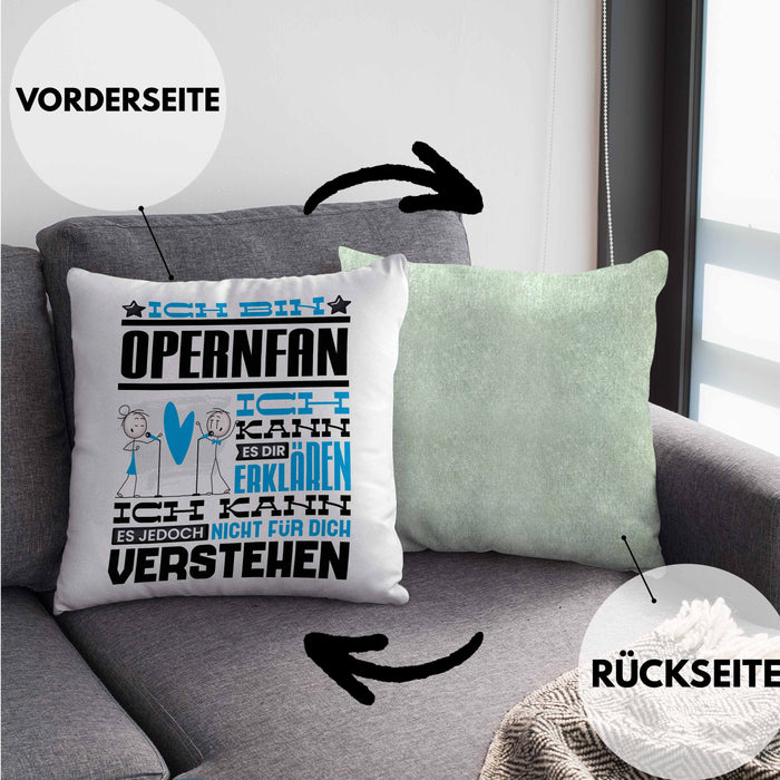 Opernfan Geschenk Kissen mit Füllung 40x40 Geschenkidee für Opernfan Geburtstag Lustig Ich Bin Opernfan Ich Kann Es Dir Erklären Aber Nicht Für Dich Verstehen (Grau) Grün Trendation