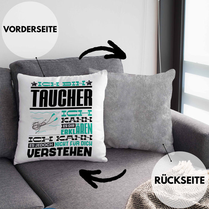 Taucher Geschenk Kaffee-Kissen mit Füllung 40x40 Geschenkidee für Taucher Ich Bin Taucher Ich Kann Es Dir Erklären Jedoch Nicht Für Dich Verstehen Spruch Lustig (Grau) Grau Trendation