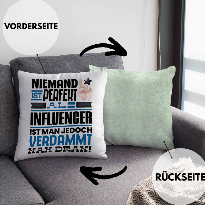 Influencer Geschenk Kissen mit Füllung 40x40 Lustige Geschenkidee für Influencer Geburtstag Niemand Ist Perfekt Aber Als Influencer Ist Man Nah Dran (Grau) Grün Trendation
