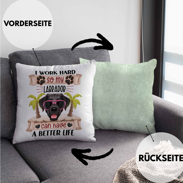 Labrador Besitzer Kissen mit Füllung 40x40 Geschenk Lustiger Spruch Geschenkidee I Work Hard So My Labrador Can Have A Better Life (Grau) Grün Trendation