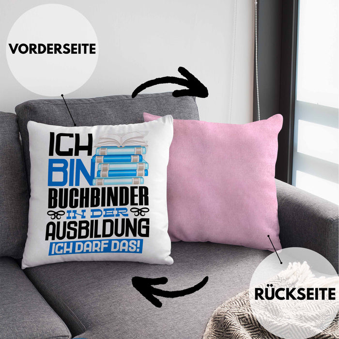 Buchbinder Ausbildung Kissen mit Füllung 40x40 Geschenk Ich Bin Buchbinder In Der Ausbildung Ich Darf Das Geschenkidee Spruch (Grau) Rosa Trendation