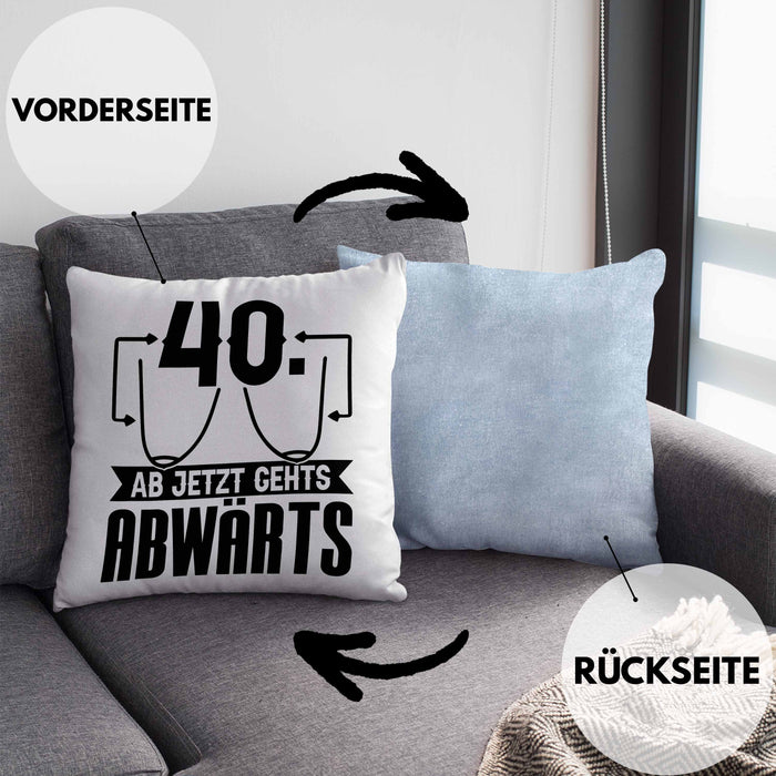 40er Geburtstag Frauen Geschenk Kissen mit Füllung 40x40 40 Ab Jetzt Gehts Abwärts Lustiger Spruch (Grau) Blau Trendation