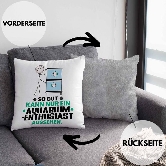 Aquarium-Enthusiast Geschenk Kissen mit Füllung 40x40 So Gut Kann Nur Ein Aquarium-Enthusiast Aussehen Geschenkidee (Grau) Grau Trendation