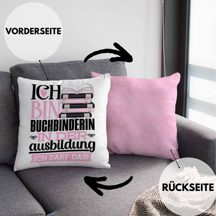 Buchbinderin Ausbildung Start Geschenk Kissen mit Füllung 40x40 Ich Bin Buchbinderin In Der Ausbildung Ich Darf Das Geschenkidee (Grau) Rosa Trendation