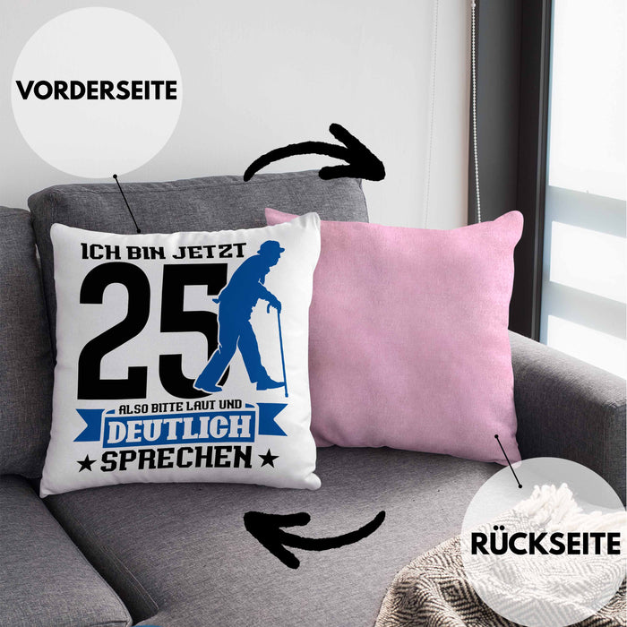 Kissen mit Füllung 40x40 Geschenk zum 25. Geburtstag Lustiger Spruch Geschenkidee Männer Frauen (Grau) Rosa Trendation
