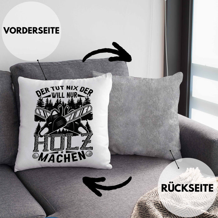 Waldarbeiter Kissen mit Füllung 40x40 Geschenk Der Tut Nix Der Will Nur Holz Machen Geschenkidee Forst Forstwirt (Grau) Grau Trendation