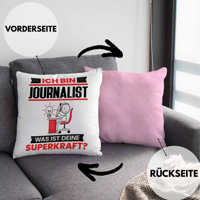 Journalist Kissen mit Füllung 40x40 Geschenk für Journalist Geburtstag Lustiger Spruch Was Ist Deine Superkraft (Grau) Rosa Trendation