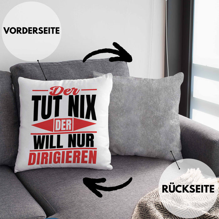 Dirigent Geschenk Orchester Chorleiter Geschenkidee Kissen mit Füllung 40x40 Der Tut Nix Der Will Nur Dirigieren (Grau) Grau Trendation