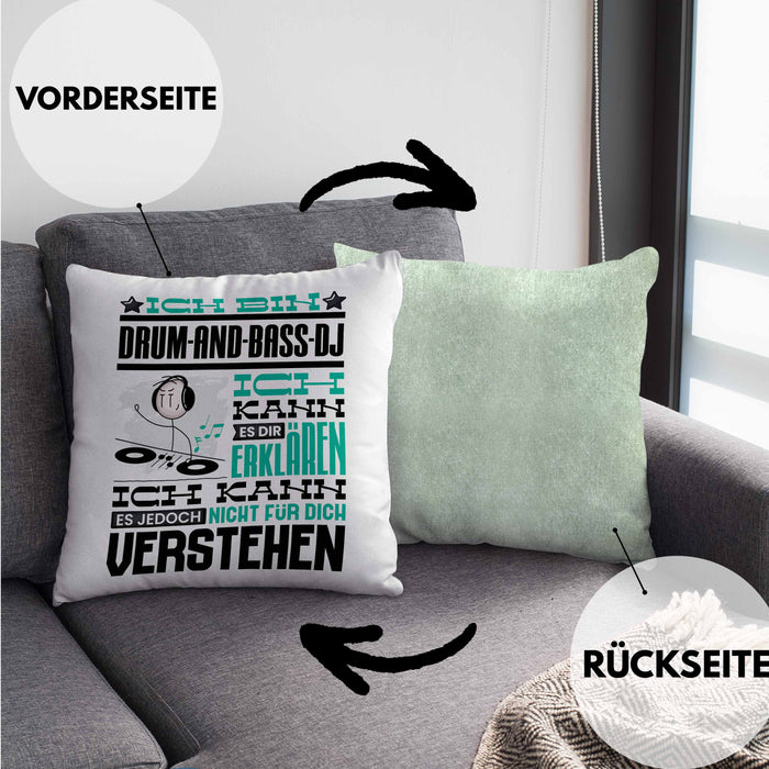 Drum-and-Bass-DJ Geschenk Kissen mit Füllung 40x40 Lustige Geschenkdiee für einen Drum-and-Bass-DJ Geburtstag Ich Bin Drum-and-Bass-DJ Ich Kann Es Dir Erklären Aber Nicht Für Dich Verstehen (Grau) Grün Trendation