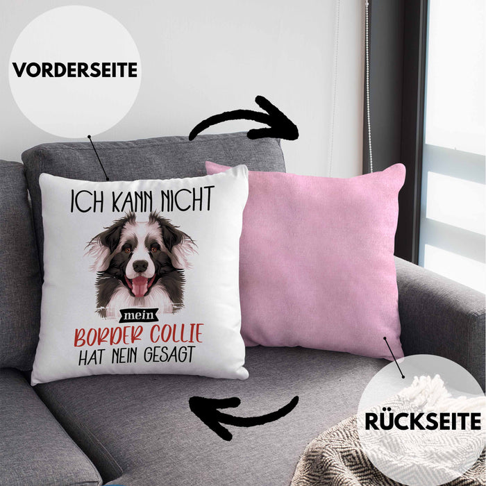 Border Collies Besitzer Kissen mit Füllung 40x40 Geschenk Lustiger Spruch Geschenkidee Ich Kann Nicht Mein Border Collies Hat Nein Gesagt (Grau) Rosa Trendation
