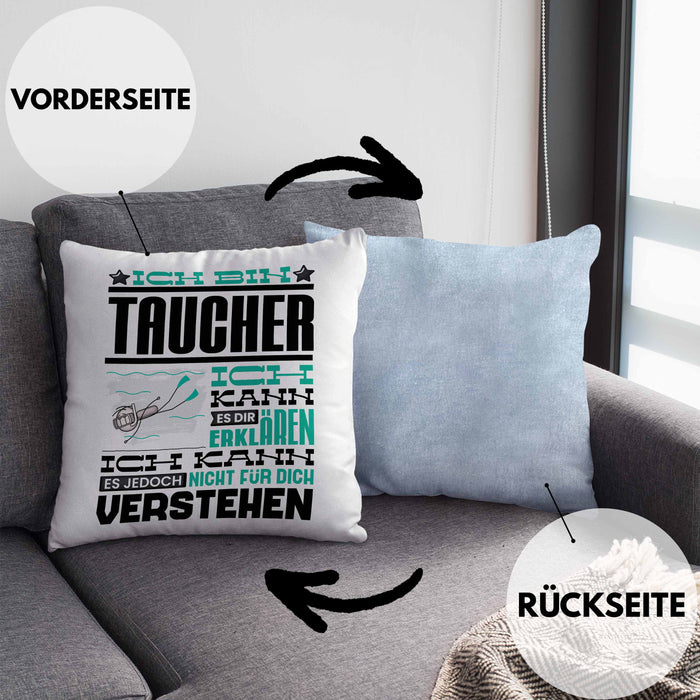 Taucher Geschenk Kaffee-Kissen mit Füllung 40x40 Geschenkidee für Taucher Ich Bin Taucher Ich Kann Es Dir Erklären Jedoch Nicht Für Dich Verstehen Spruch Lustig (Grau) Blau Trendation
