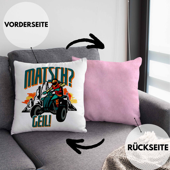Lustige Kissen mit Füllung 40x40 für Quad-Fans Spruch Matsch? Geil! Quad Fahrer Geschenkidee (Grau) Rosa Trendation