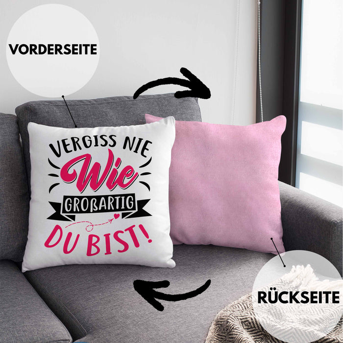 Vergiss Nie Wie Großartig Du Bist Kissen mit Füllung 40x40 Geschenk Liebste Person Beste Freundin Geschenkidee (Grau) Rosa Trendation