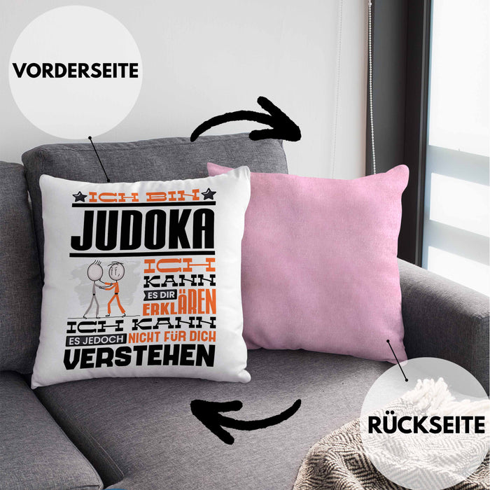 Judoka Geschenk Kaffee-Kissen mit Füllung 40x40 Geschenkidee für Judoka Ich Bin Judoka Ich Kann Es Dir Erklären Jedoch Nicht Für Dich Verstehen Spruch Lustig (Grau) Rosa Trendation