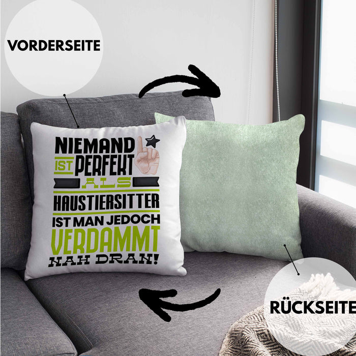 Haustiersitter Geschenk Kissen mit Füllung 40x40 Lustige Geschenkidee für Haustiersitter Geburtstag Niemand Ist Perfekt Aber Als Haustiersitter Ist Man Nah Dran (Grau) Grün Trendation