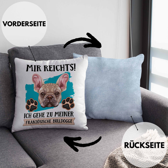 Französische Bulldogge Besitzer Kissen mit Füllung 40x40 Geschenk Lustiger Spruch Geschenkidee Mir Reichts Ich Geh Zu Meinem Französische Bulldogge (Grau) Blau Trendation