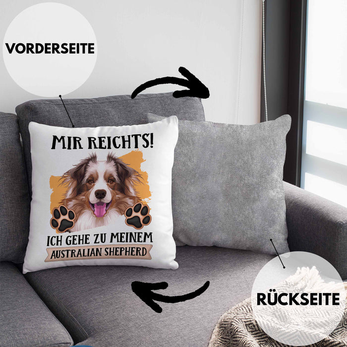 Australian Shepherd Besitzer Kissen mit Füllung 40x40 Geschenk Lustiger Spruch Geschenkidee Mir Reichts Ich Geh Zu Meinem Australian Shepherd (Grau) Grau Trendation