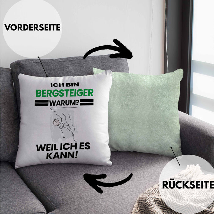 Bergsteiger Geschenk Kissen mit Füllung 40x40 Lustiger Spruch Ich Bin Bergsteiger Warum Weil Ich Es Kann Geschenkidee Bester Bergsteiger Geburtstag (Grau) Grün Trendation