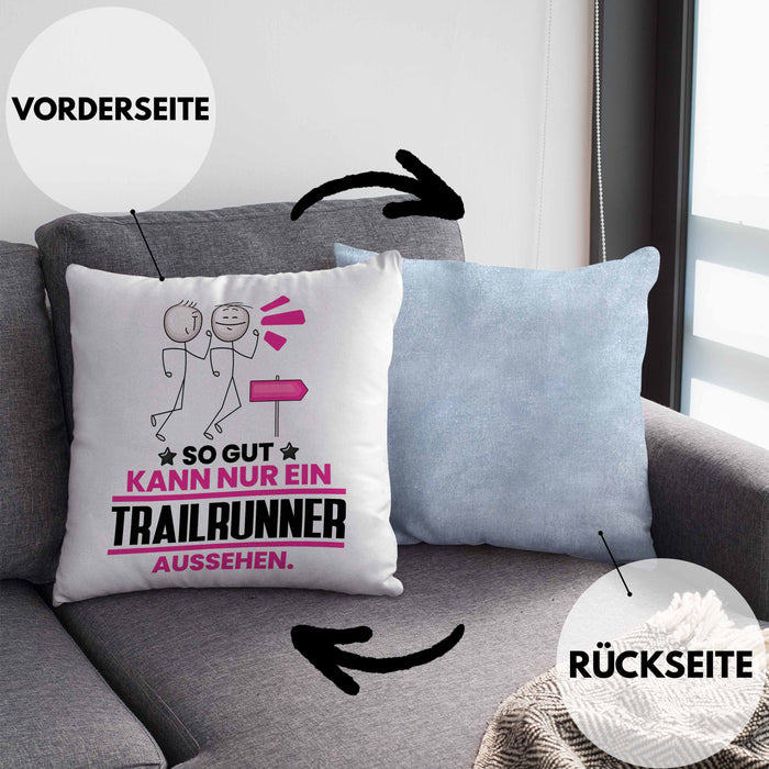 Trailrunner Geschenk Kissen mit Füllung 40x40 So Gut Kann Nur Ein Trailrunner Aussehen Geschenkidee (Grau) Blau Trendation
