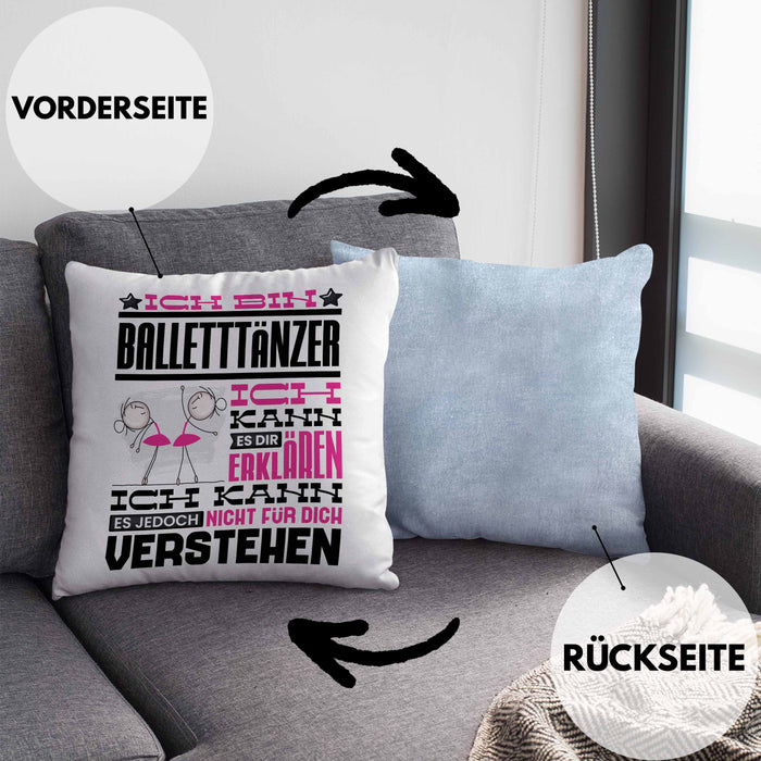 Balletttänzer Geschenk Kaffee-Kissen mit Füllung 40x40 Geschenkidee für Balletttänzer Ich Bin Balletttänzer Ich Kann Es Dir Erklären Jedoch Nicht Für Dich Verstehen Spruch Lustig (Grau) Blau Trendation