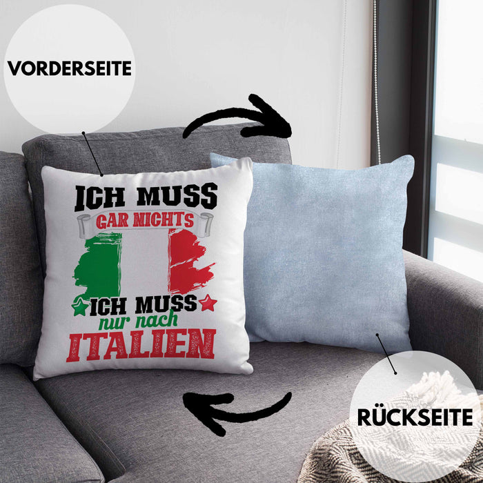 Ich Muss Gar Nix Ich Muss Nur Nach Italien Kissen mit Füllung 40x40 (Grau) Blau Trendation