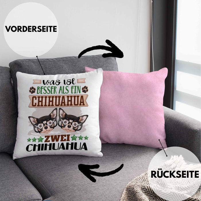 Chihuahua Besitzer Kissen mit Füllung 40x40 Geschenk Lustiger Spruch Geschenkidee Was Ist Besser Als Ein Chihuahua (Grau) Rosa Trendation