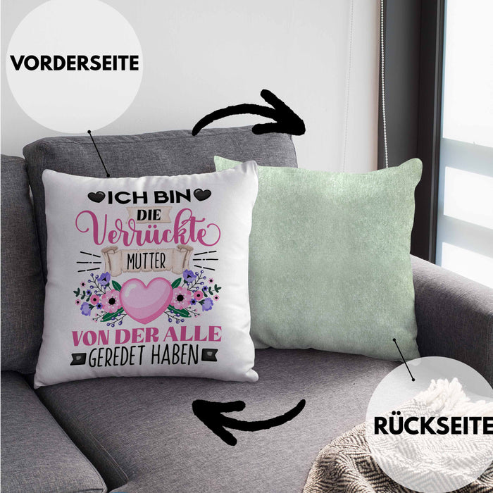 Mutter Kissen mit Füllung 40x40 Geschenk Lustiger Spruch Geschenkidee Ich Bin Die Verrückte Mutter Von Der Alle Geredet Haben (Grau) Grün Trendation