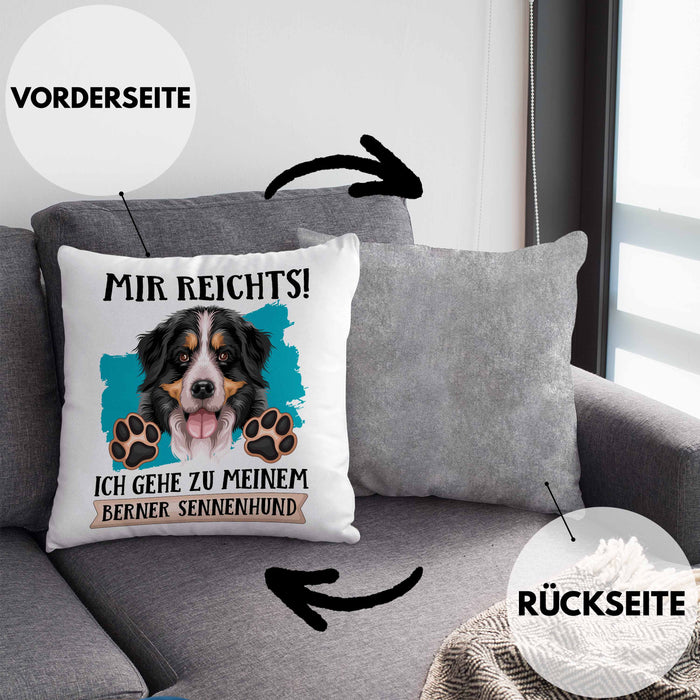 Berner Sennen Besitzer Kissen mit Füllung 40x40 Geschenk Lustiger Spruch Geschenkidee Mir Reichts Ich Geh Zu Meinem Berner Sennen (Grau) Grau Trendation
