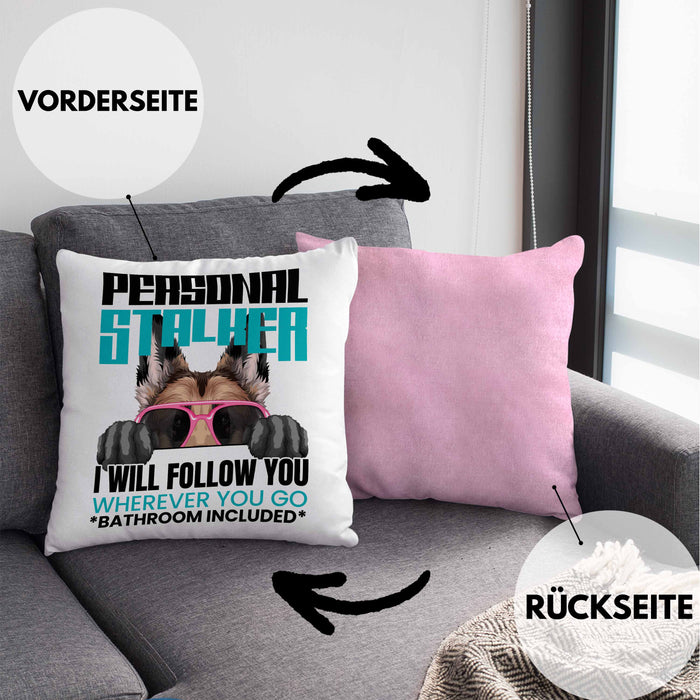 Schäferhund Besitzerin Kissen mit Füllung 40x40 Geschenk Lustiger Spruch Geschenkidee Personal Stalker (Grau) Rosa Trendation