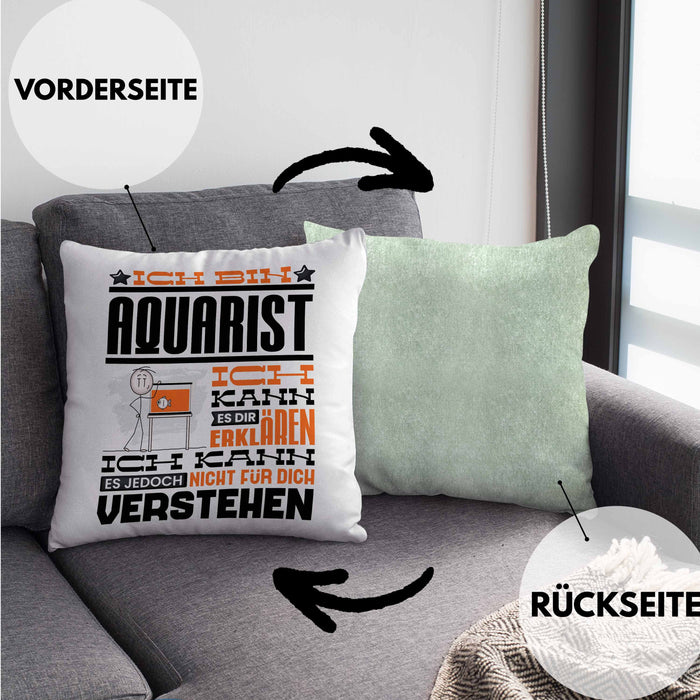Aquarist Geschenk Kaffee-Kissen mit Füllung 40x40 Geschenkidee für Aquarist Ich Bin Aquarist Ich Kann Es Dir Erklären Jedoch Nicht Für Dich Verstehen Spruch Lustig (Grau) Grün Trendation